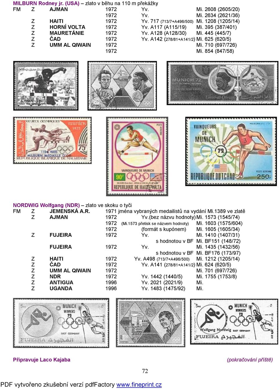 710 (697/726) 1972 Mi. 854 (847/58) NORDWIG Wolfgang (NDR) zlato ve skoku o tyči FM Z JEMENSKÁ A.R. 1971 jména vybraných medailistů na vydání Mi.1389 ve zlatě Z AJMAN 1972 Yv.(bez názvu hodnoty) Mi.