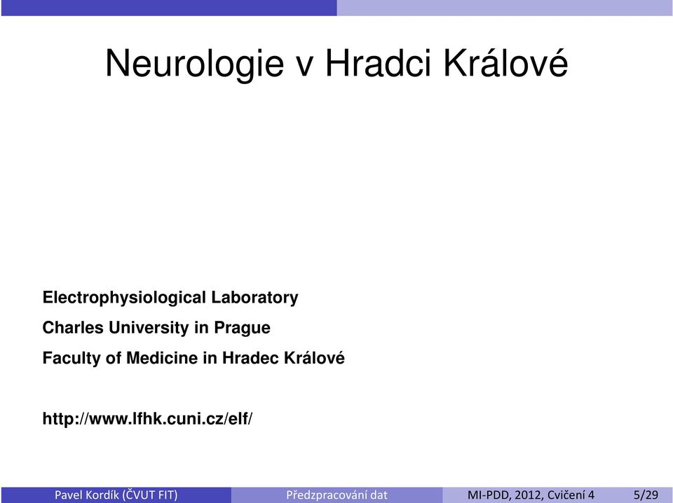 Electrophysiological Laboratory Charles University in