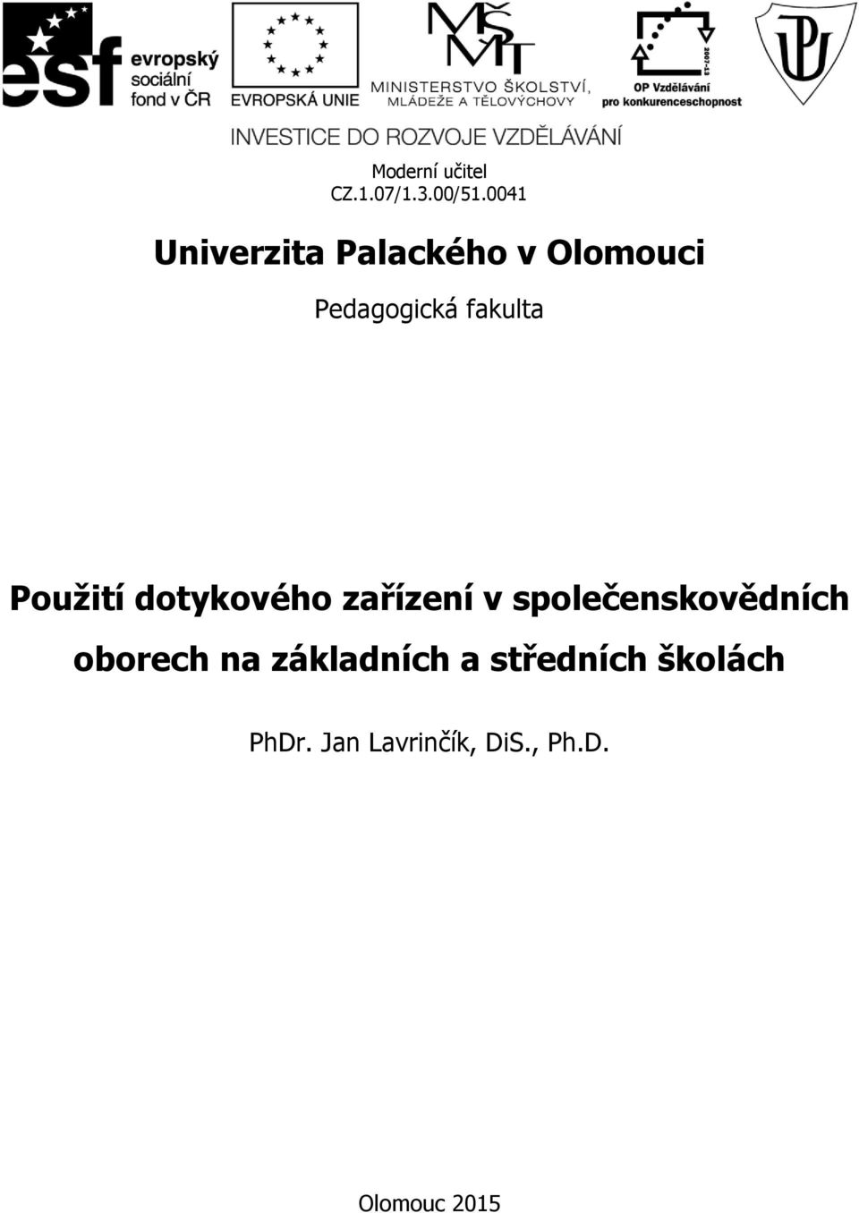 Použití dotykového zařízení v společenskovědních oborech