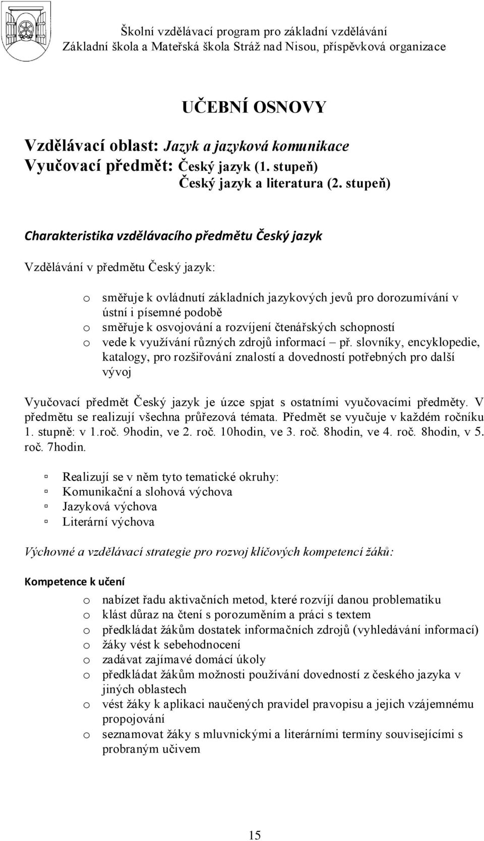 osvojování a rozvíjení čtenářských schopností o vede k vyuţívání různých zdrojů informací př.