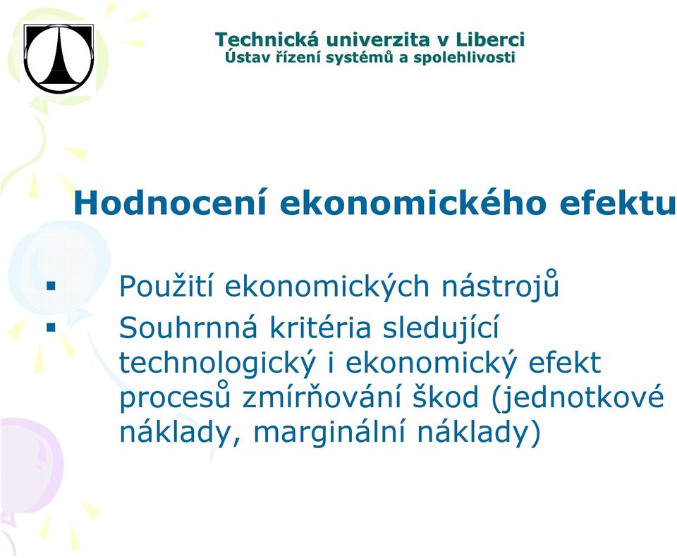 sledující technologický i ekonomický efekt