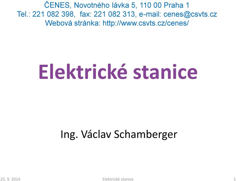 cenes@csvts.cz Webová stránka: http://www.