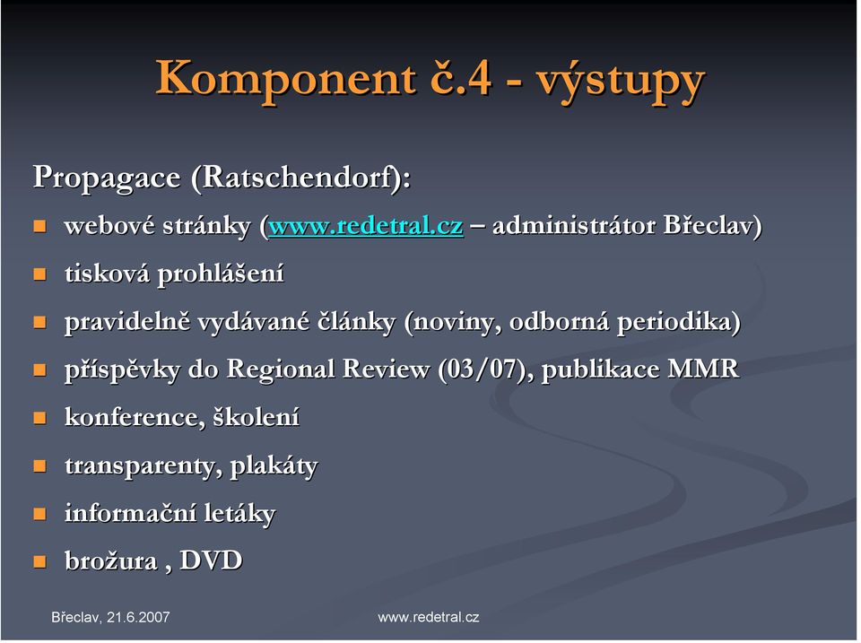 Břeclav) tisková prohlášení pravidelně vydávané články (noviny, odborná