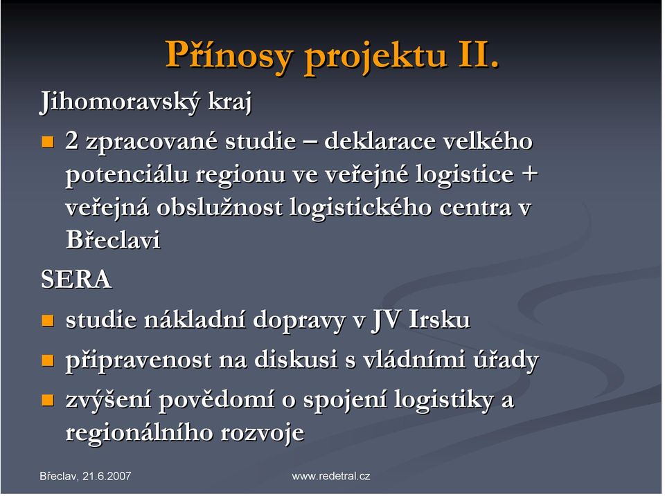 veřejné logistice + veřejná obslužnost logistického centra v Břeclavi SERA