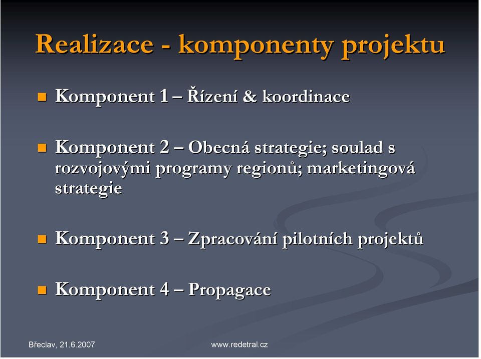 rozvojovými programy regionů; marketingová strategie