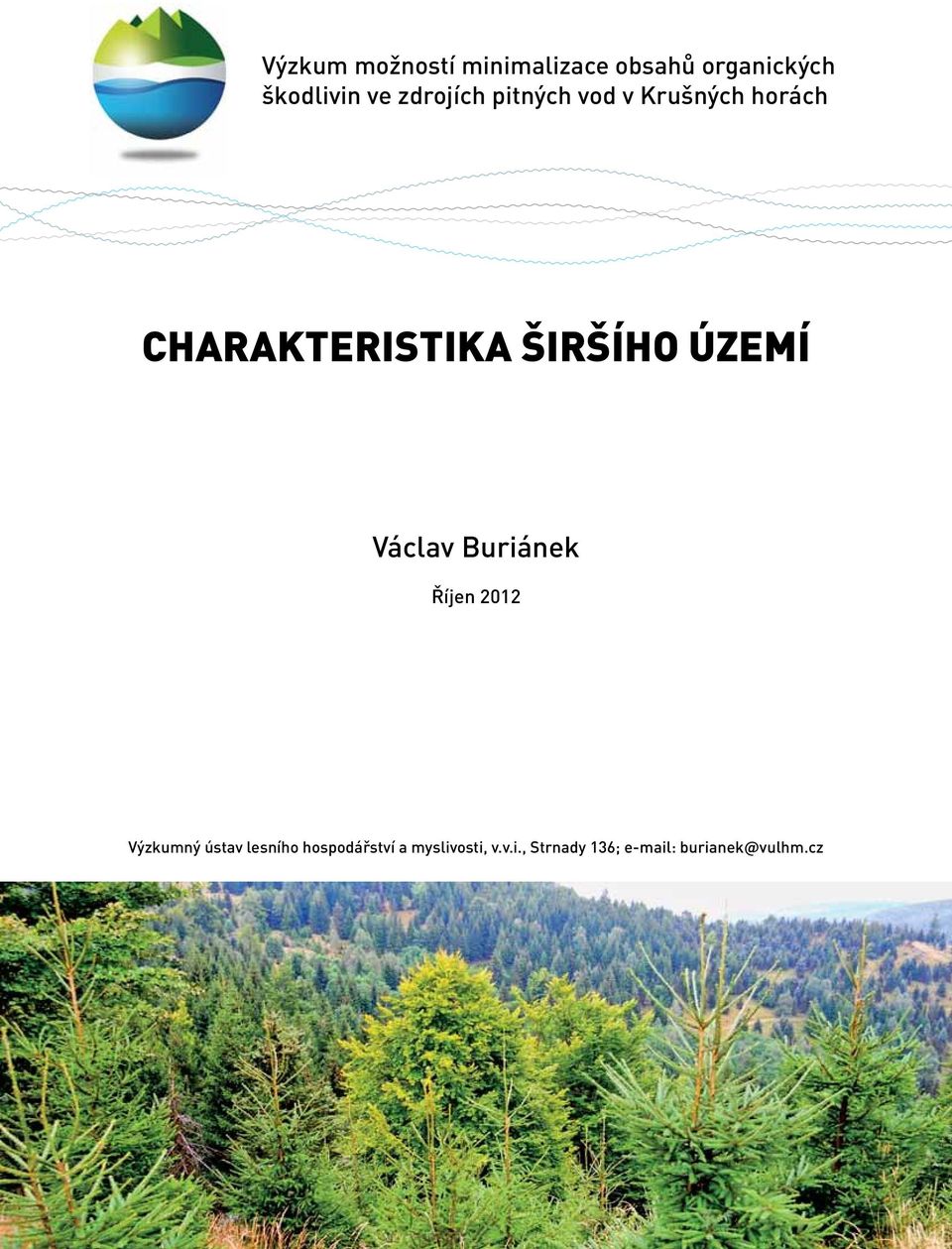 ÚZEMÍ Václav Buriánek Říjen 2012 Výzkumný ústav lesního