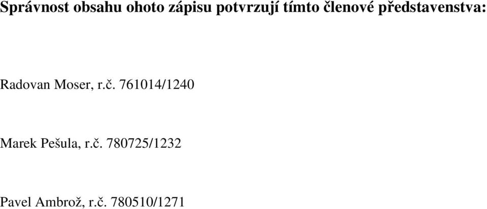 Moser, r.č. 761014/1240 Marek Pešula, r.