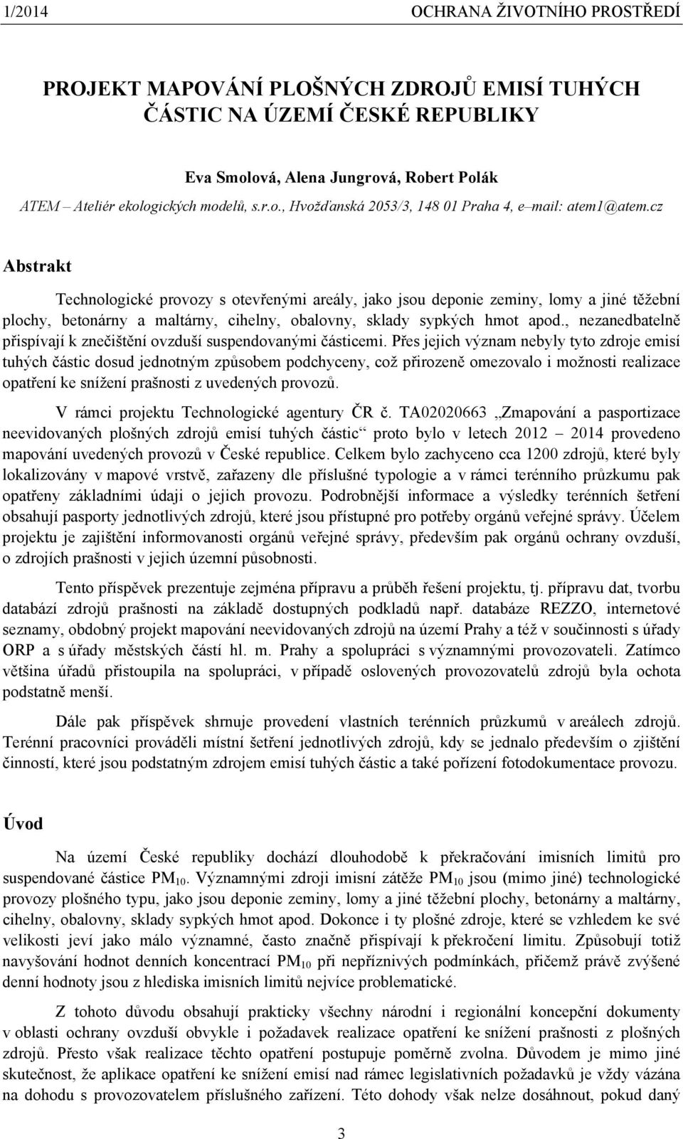 , nezanedbatelně přispívají k znečištění ovzduší suspendovanými částicemi.