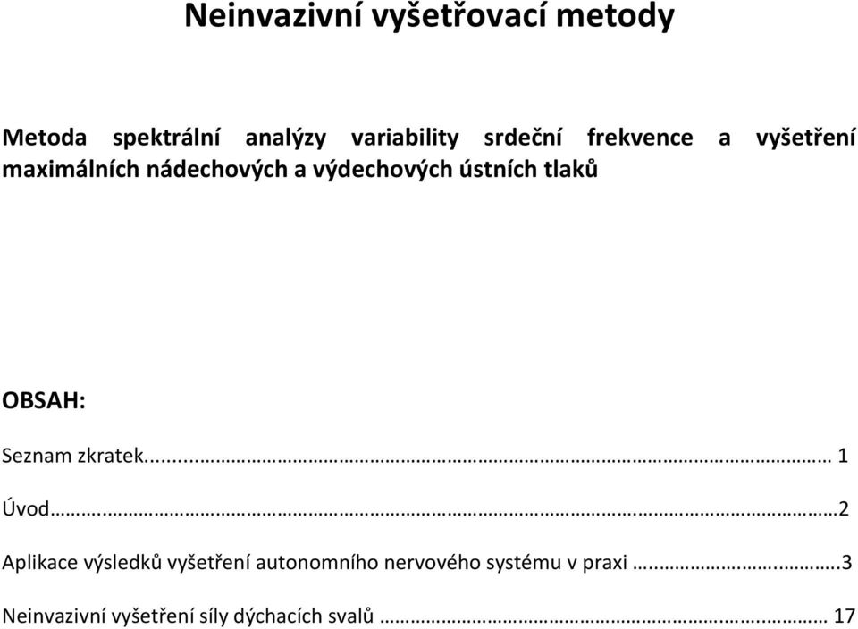 OBSAH: Seznam zkratek... 1 Úvod.