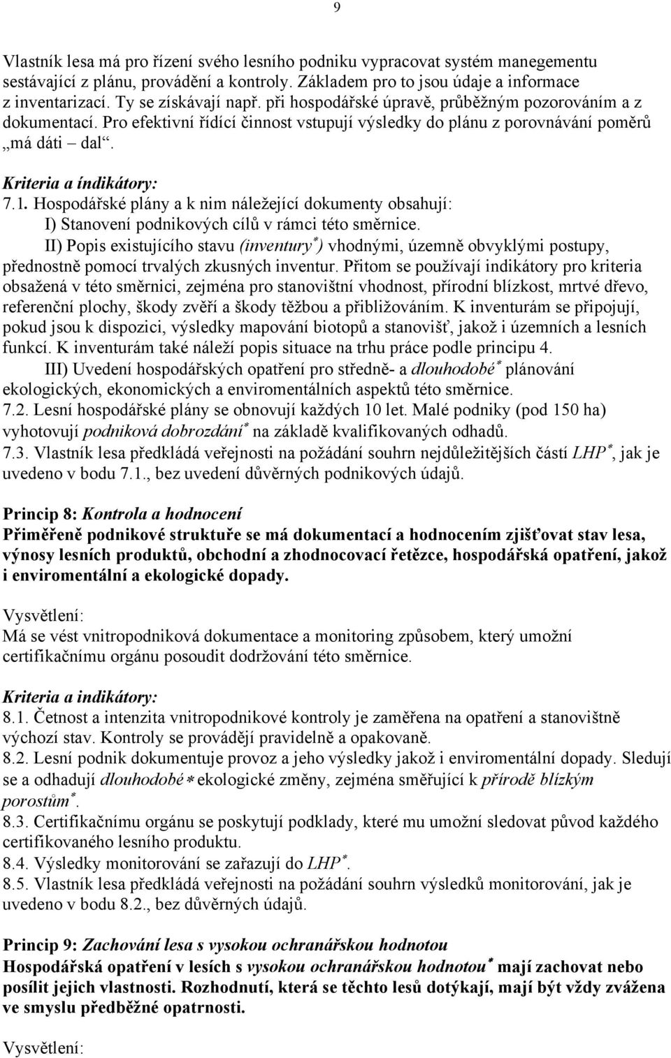 1. Hospodářské plány a k nim náležející dokumenty obsahují: I) Stanovení podnikových cílů v rámci této směrnice.