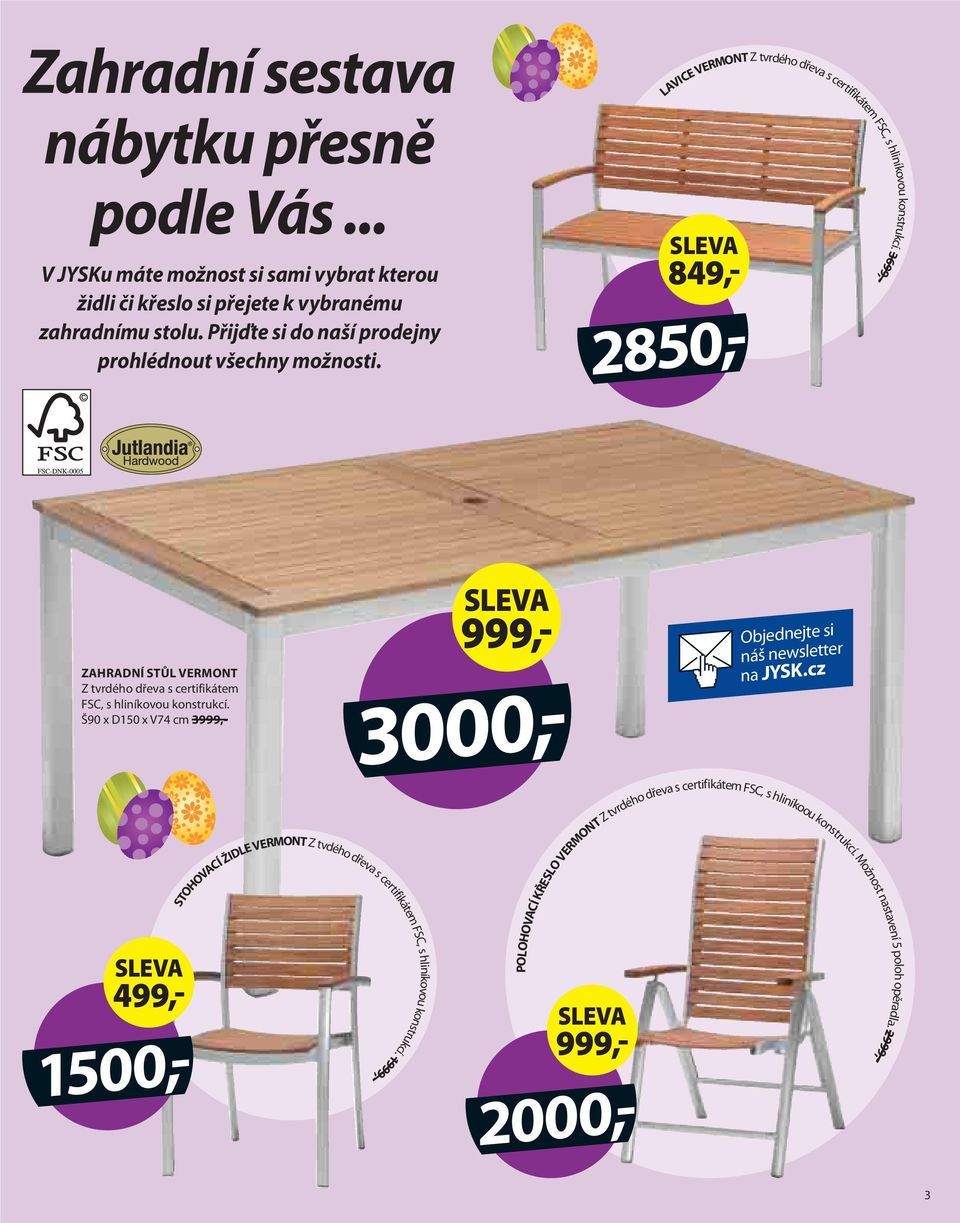 3699,- 999,- 2850,- ZAHRADNÍ STŮL VERMONT Z tvrdého dřeva s certifikátem FSC, s hliníkovou konstrukcí.