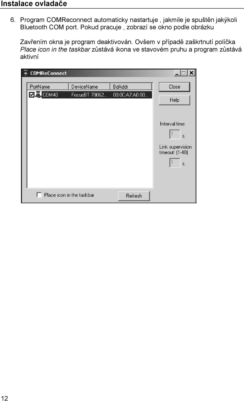 Bluetooth COM port.