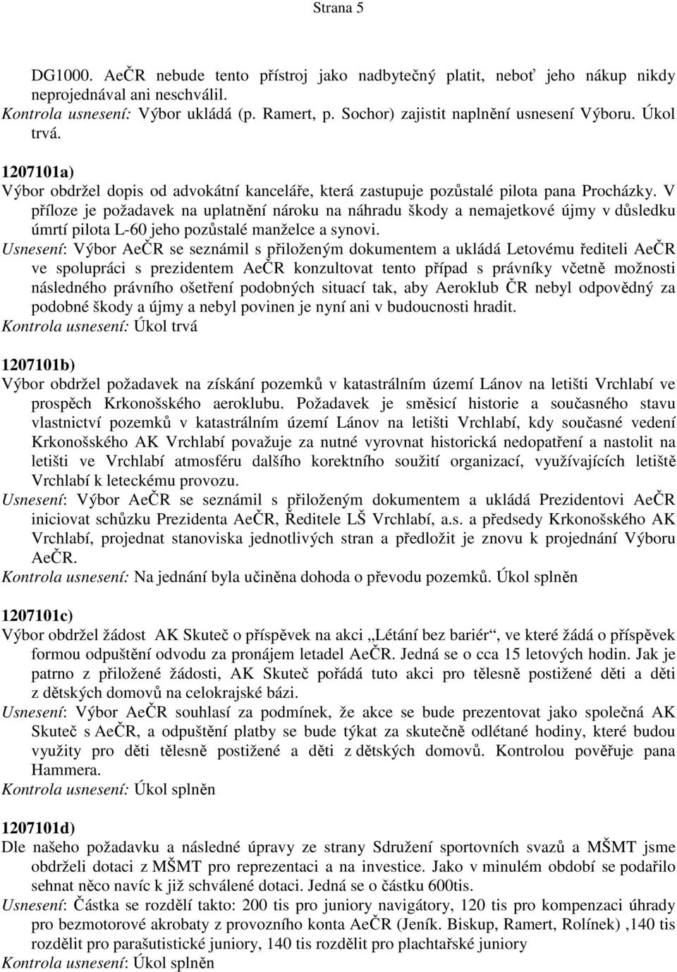 V příloze je požadavek na uplatnění nároku na náhradu škody a nemajetkové újmy v důsledku úmrtí pilota L-60 jeho pozůstalé manželce a synovi.
