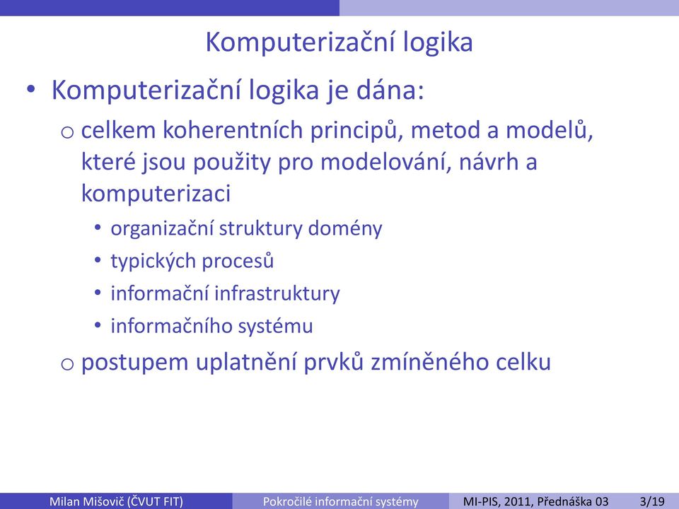 typických procesů informační infrastruktury informačního systému o postupem uplatnění prvků