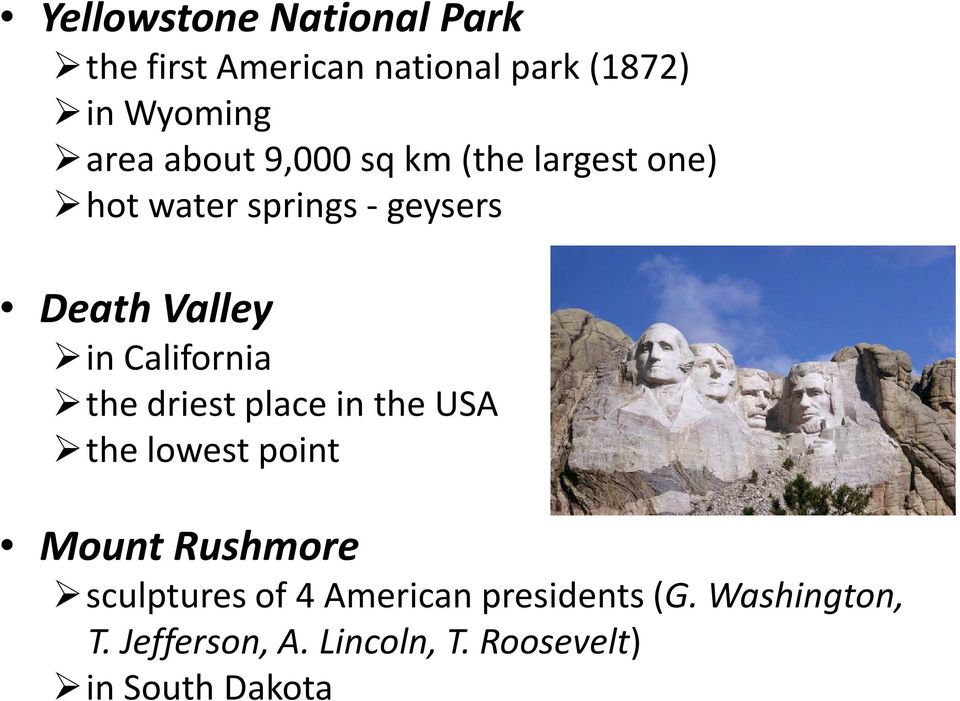 California the driest place in the USA the lowest point Mount Rushmore sculptures of