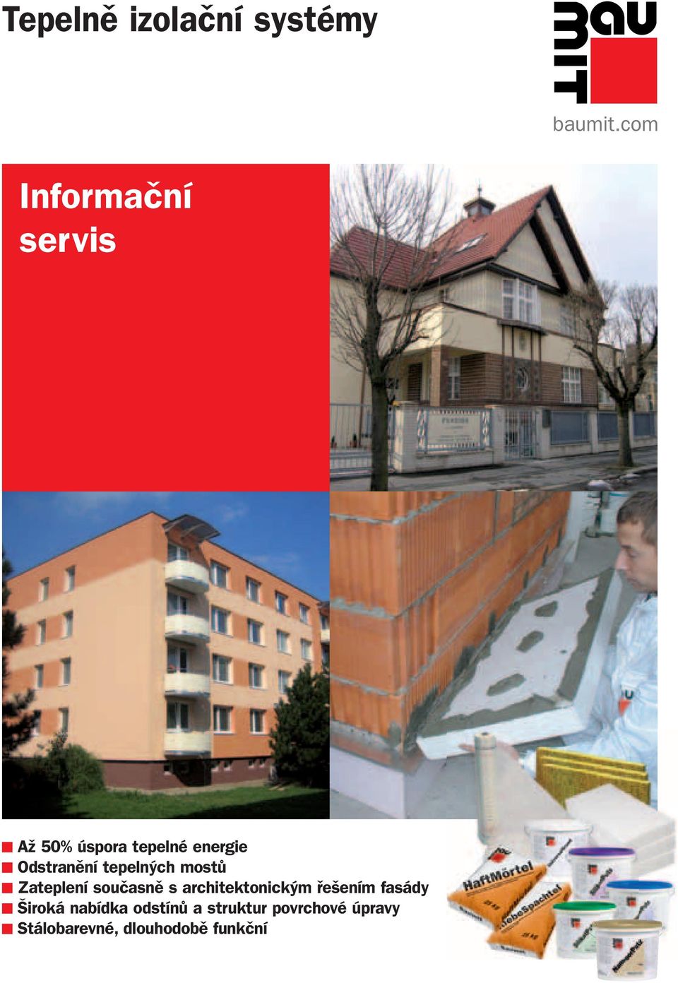 současně s architektonickým řešením fasády Široká nabídka