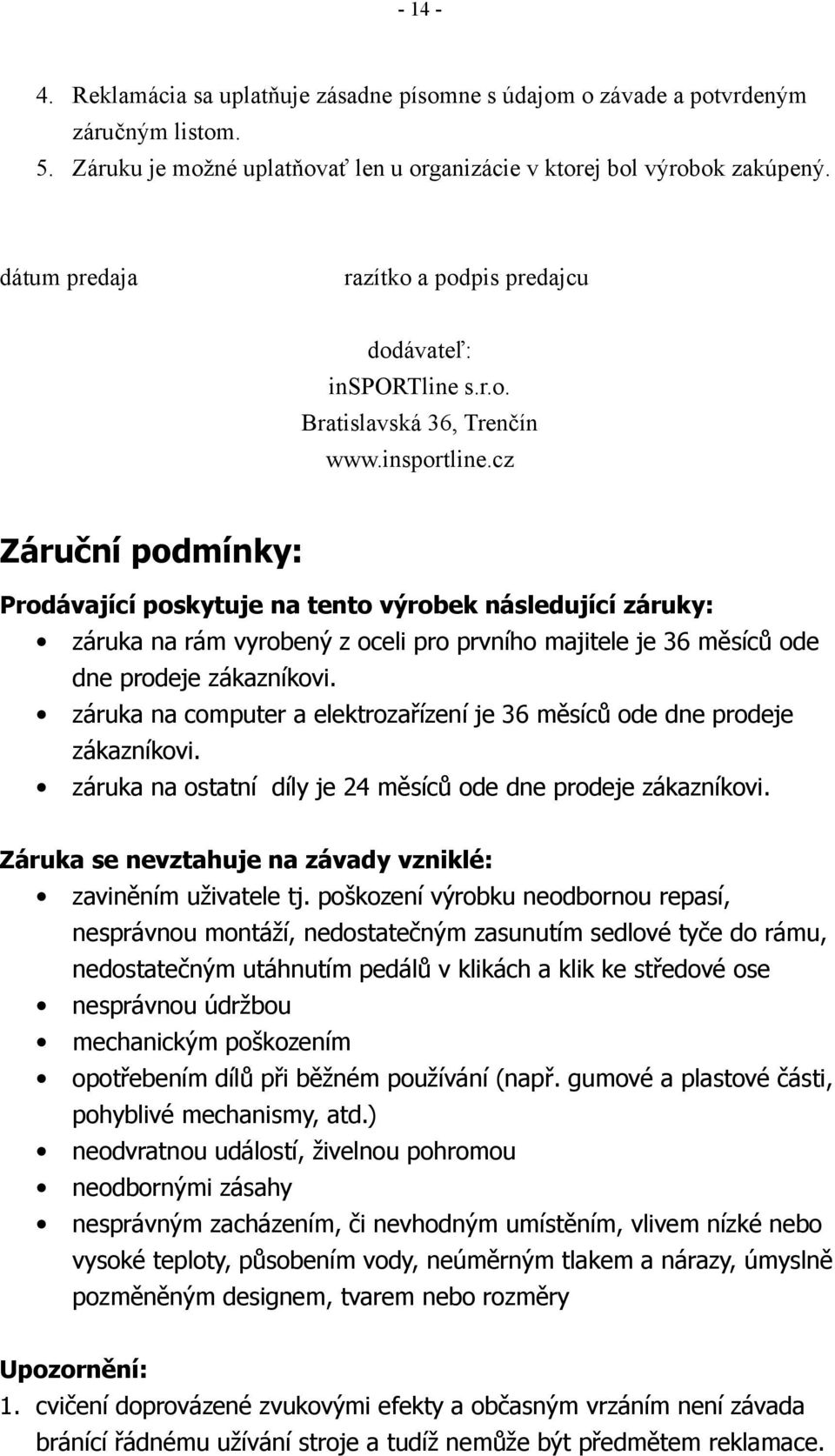 s.r.o. Bratislavská 36, Trenčín www.insportline.
