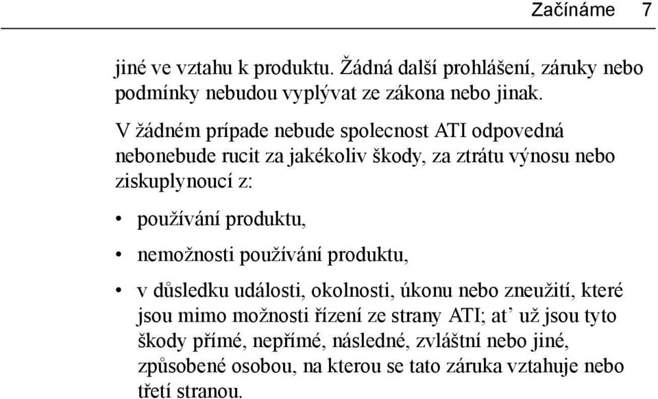 produktu, nemožnosti používání produktu, English v důsledku události, okolnosti, úkonu nebo zneužití, které jsou mimo možnosti řízení ze