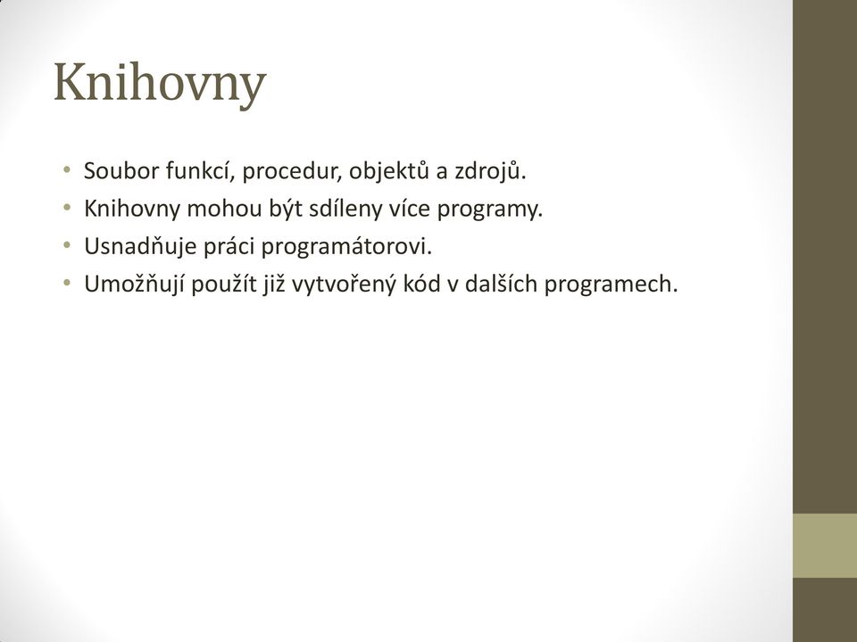 Knihovny mohou být sdíleny více programy.