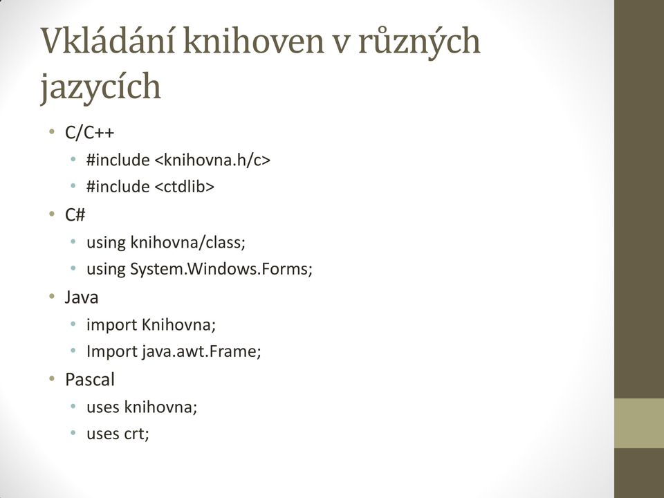 h/c> #include <ctdlib> C# using knihovna/class; using