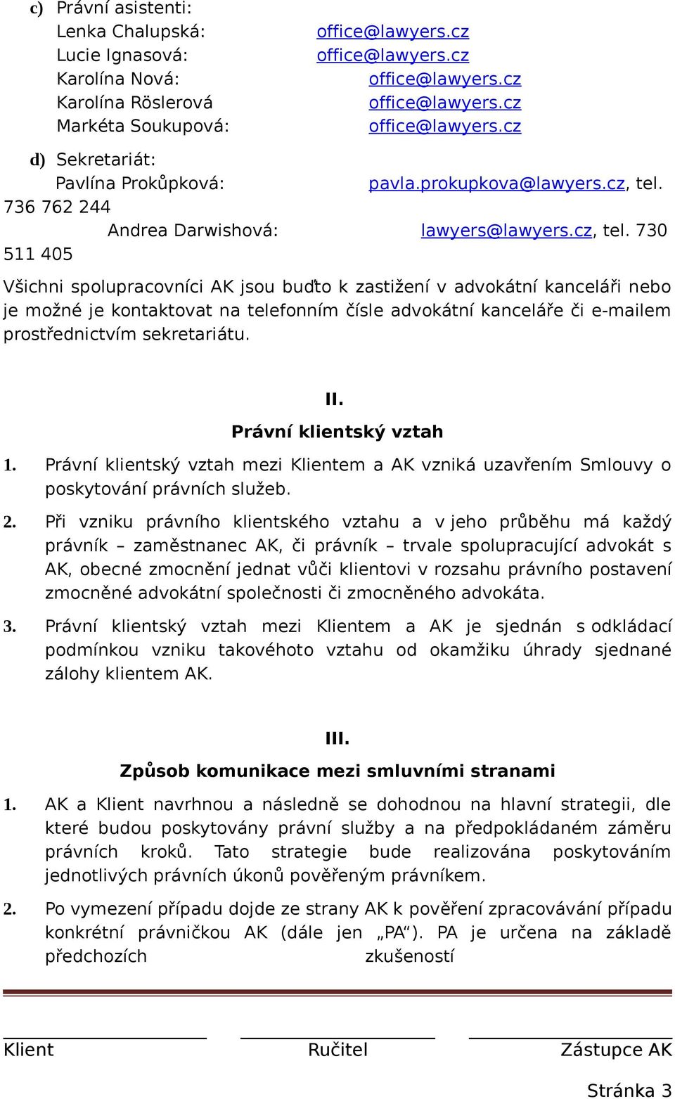 736 762 244 Andrea Darwishová: lawyers@lawyers.cz, tel.