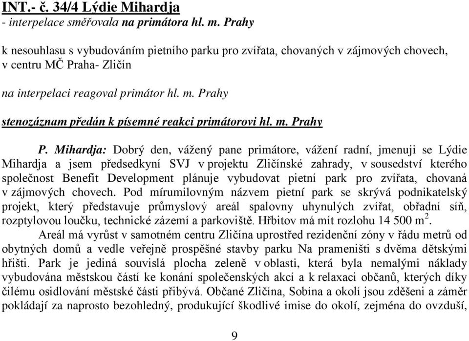 Prahy stenozáznam předán k písemné reakci primátorovi hl. m. Prahy P.