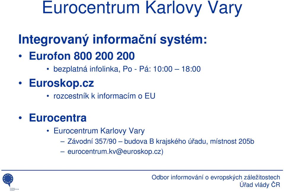 cz rozcestník k informacím o EU Eurocentra Eurocentrum Karlovy Vary