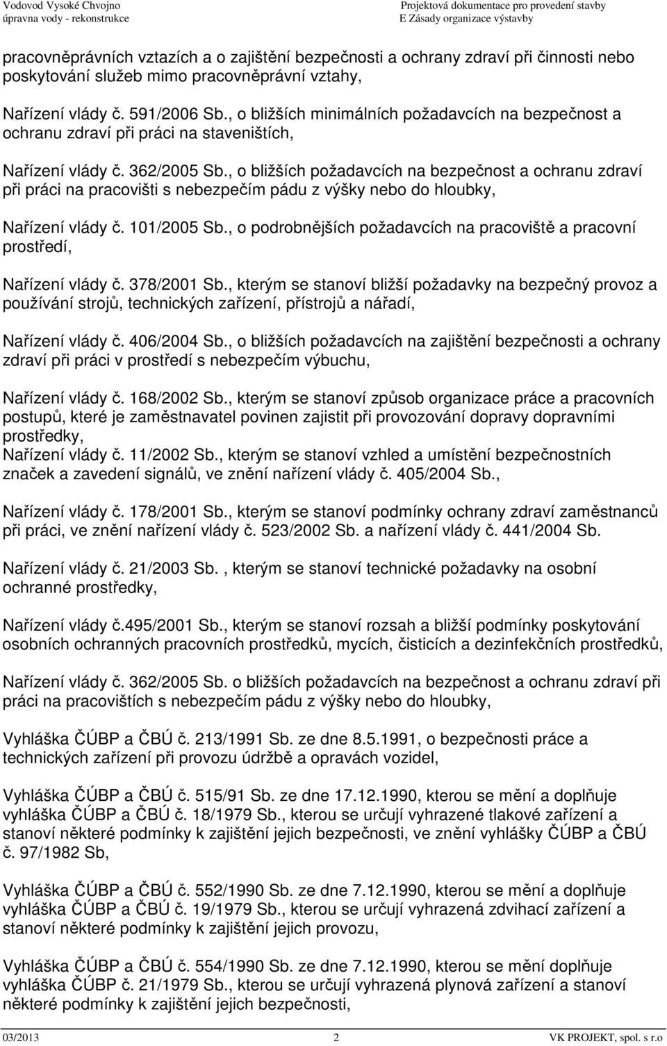 , o bližších požadavcích na bezpečnost a ochranu zdraví při práci na pracovišti s nebezpečím pádu z výšky nebo do hloubky, Nařízení vlády č. 101/2005 Sb.