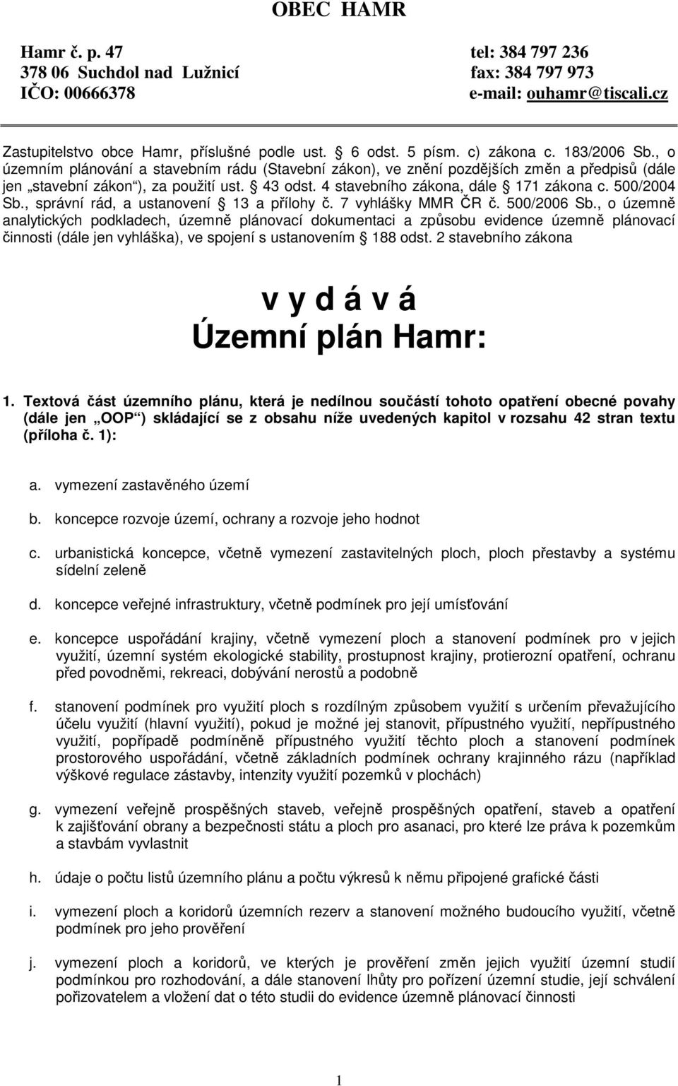 500/2004 Sb., správní rád, a ustanovení 13 a přílohy č. 7 vyhlášky MMR ČR č. 500/2006 Sb.