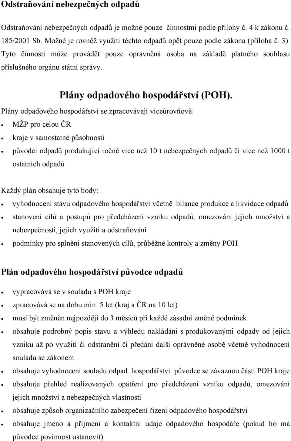 Plány odpadového hospodářství (POH).