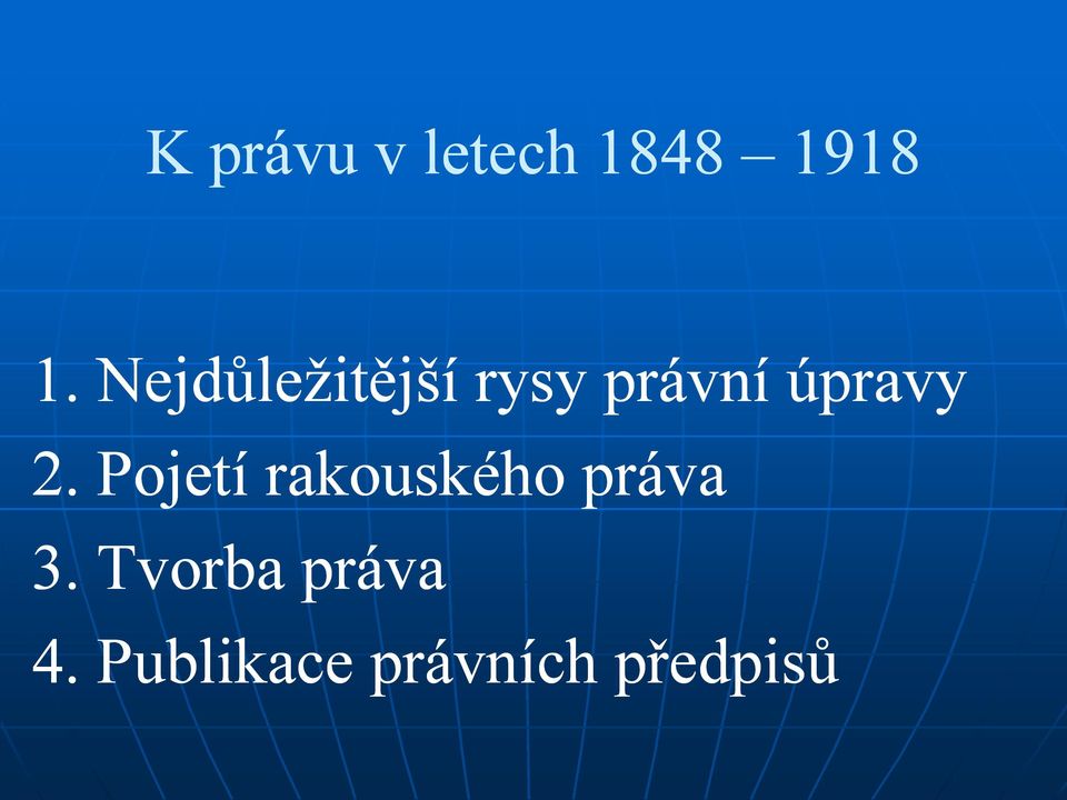 2. Pojetí rakouského práva 3.