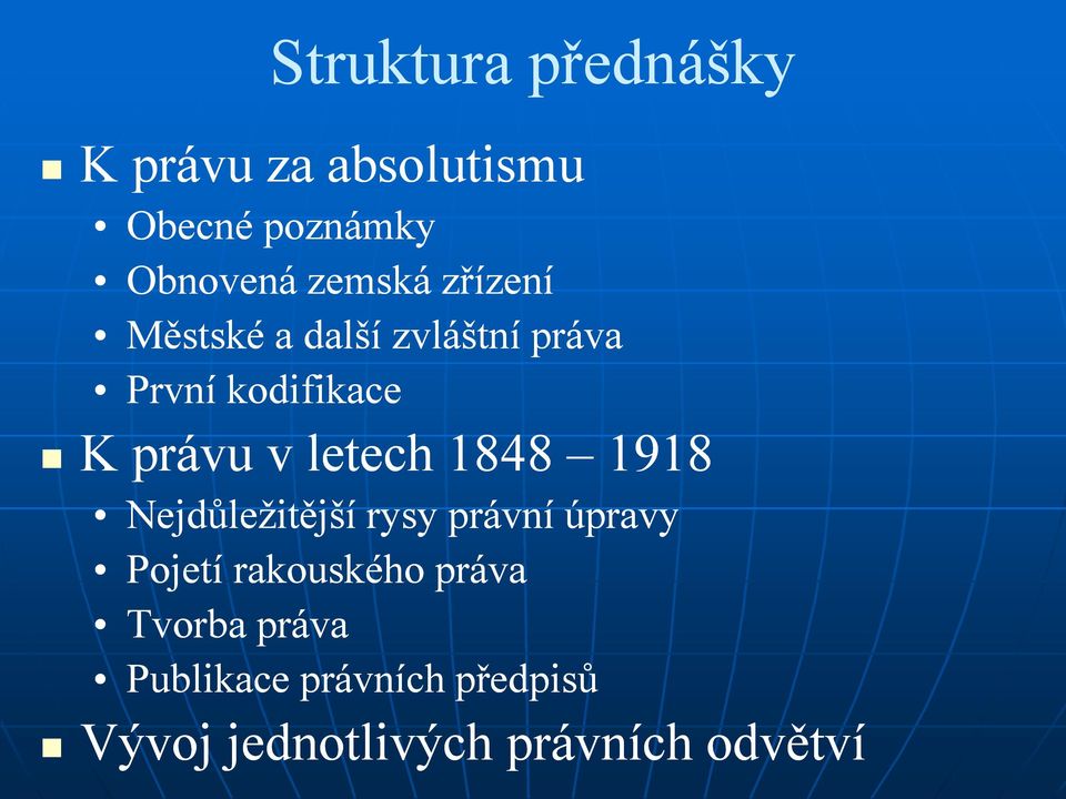 letech 1848 1918 Nejdůležitější rysy právní úpravy Pojetí rakouského