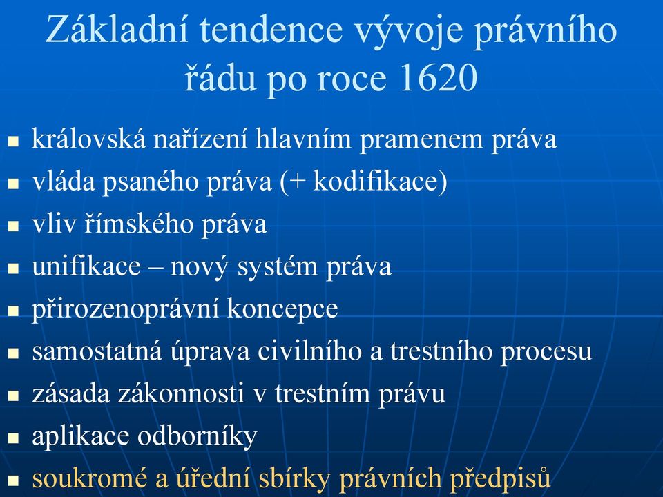 systém práva přirozenoprávní koncepce samostatná úprava civilního a trestního procesu