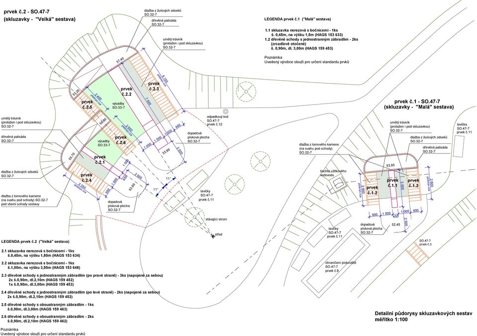 1 - (skluzavky - "Malá" sestava) (na svahu pod ) pod všemi sestavy LEGENDA č.2 ("Velká" sestava) 55,70 3 350 č.2.4 2 400 2 900 55,80 č.2.1 900 1 000 č.2.6 450 1 000 2 000 7 500 2 000 1 000 1 000 1 000 900 odpadkový koš č.