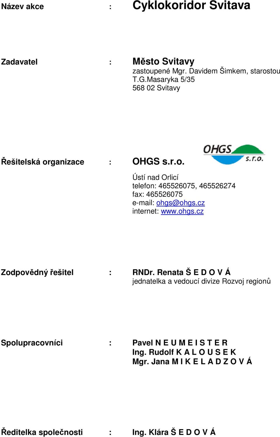cz internet: www.ohgs.cz Zodpovědný řešitel : RNDr.