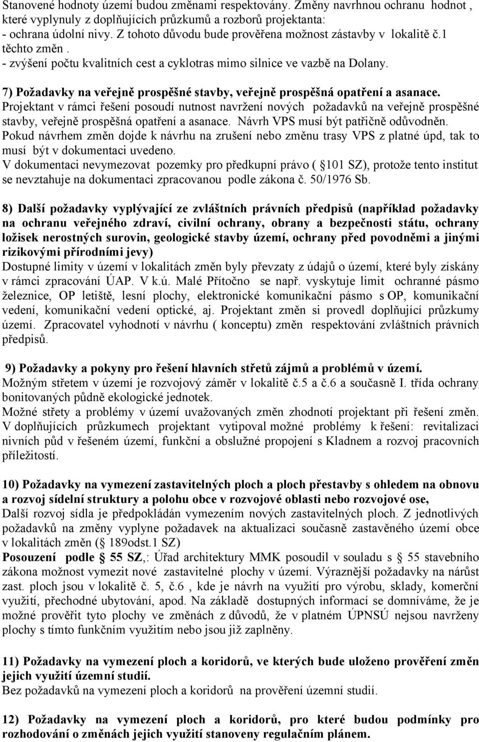 7) Požadavky na veřejně prospěšné stavby, veřejně prospěšná opatření a asanace.