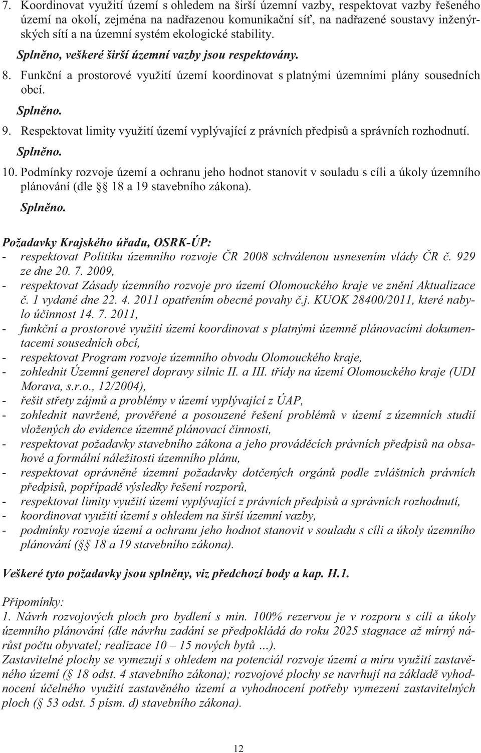 Respektovat limity využití území vyplývající z právních p edpis a správních rozhodnutí. Spln no. 10.