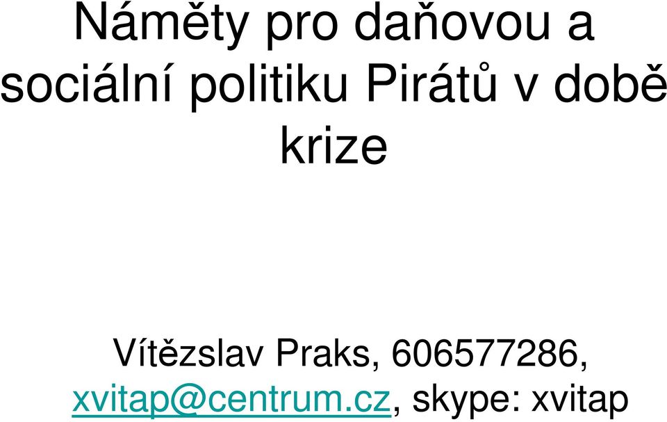 Vítězslav Praks, 606577286,