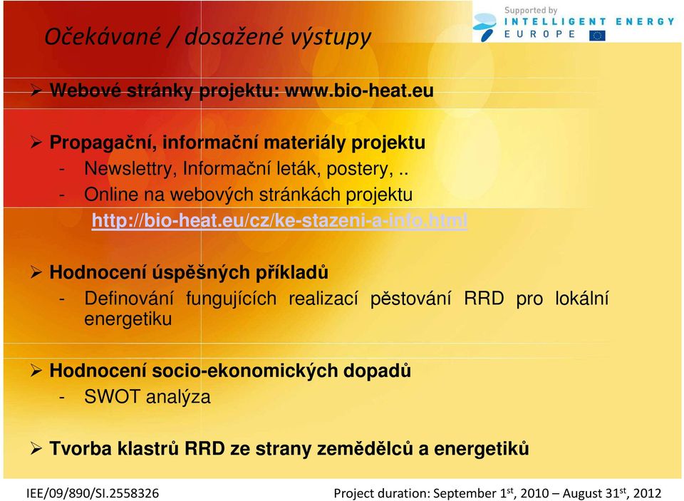 . - Online na webových stránkách projektu http://bio-heat.eu/cz/ke-stazeni-a-info.