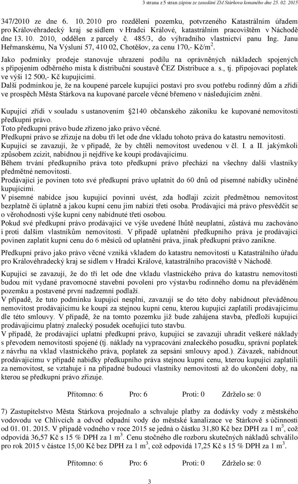 485/3, do výhradního vlastnictví panu Ing. Janu Heřmanskému, Na Výsluní 57, 410 02, Chotěšov, za cenu 170,- Kč/m 2.