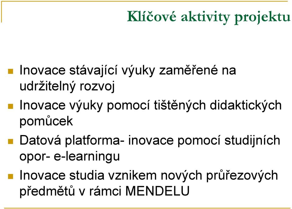 pomůcek Datová platforma- inovace pomocí studijních opor-