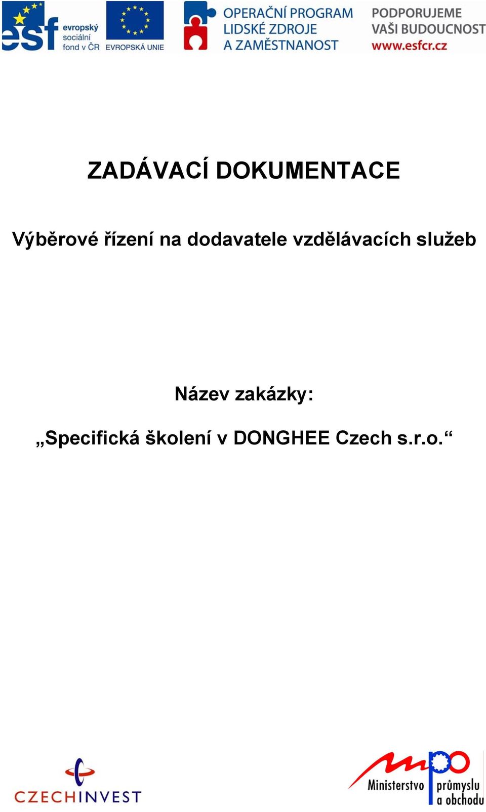 vzdělávacích služeb Název