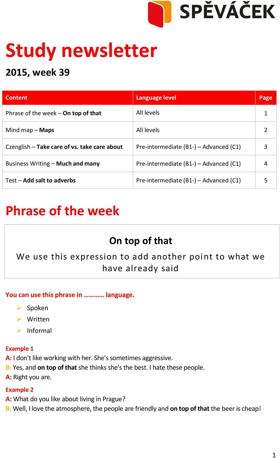 the week On top of that We use this expression to add another poi nt to what we have already said You can use this phrase in language.