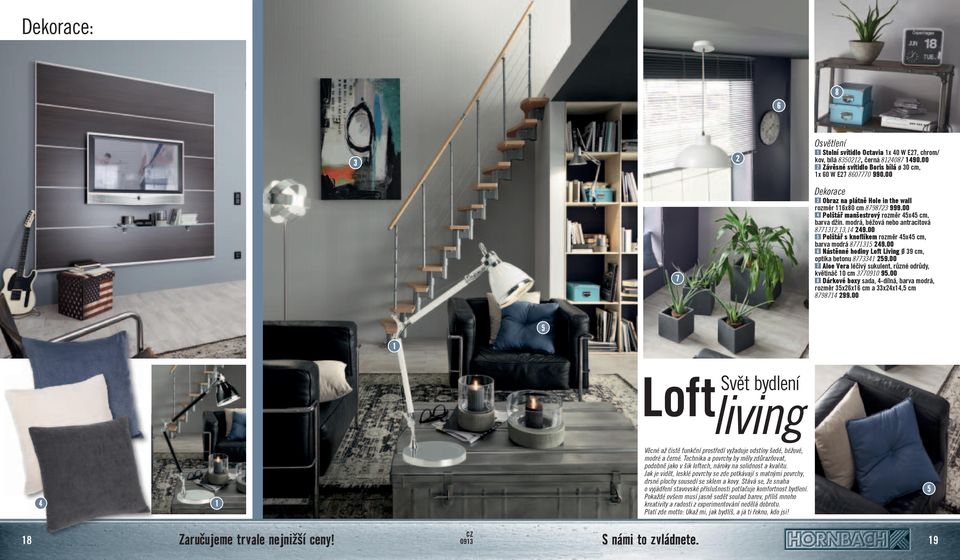 00 Nástěnné hodiny Loft Living Ø 9 cm, optika betonu 9.00 Aloe Vera léčivý sukulent, různé odrůdy, květináč 0 cm 090 9.00 Dárkové boxy sada, -dílná, barva modrá, rozměr xx cm a xx, cm 9 99.
