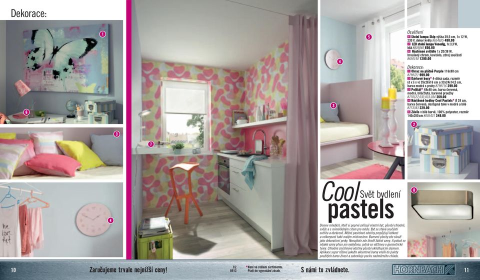 00 Polštář* x cm, barva červená, modrá, bílá/žlutá, barevné proužky 0,0,0,0 9.00 Nástěnné hodiny Cool Pastels* Ø 9 cm, barva červená, dostupná také v modré a bílé 9.