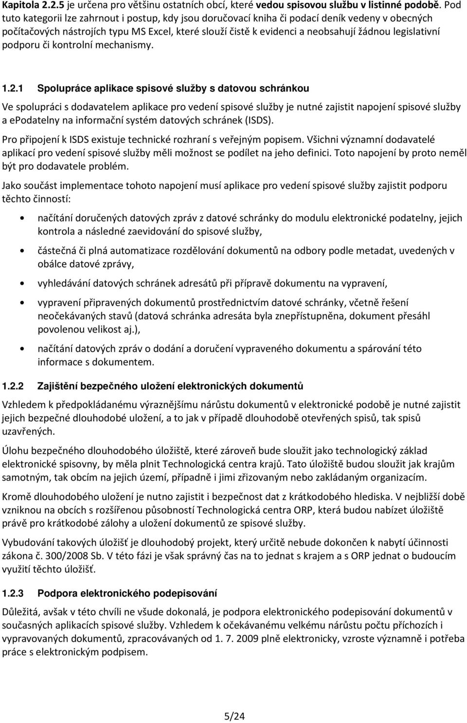 legislativní podporu či kontrolní mechanismy. 1.2.
