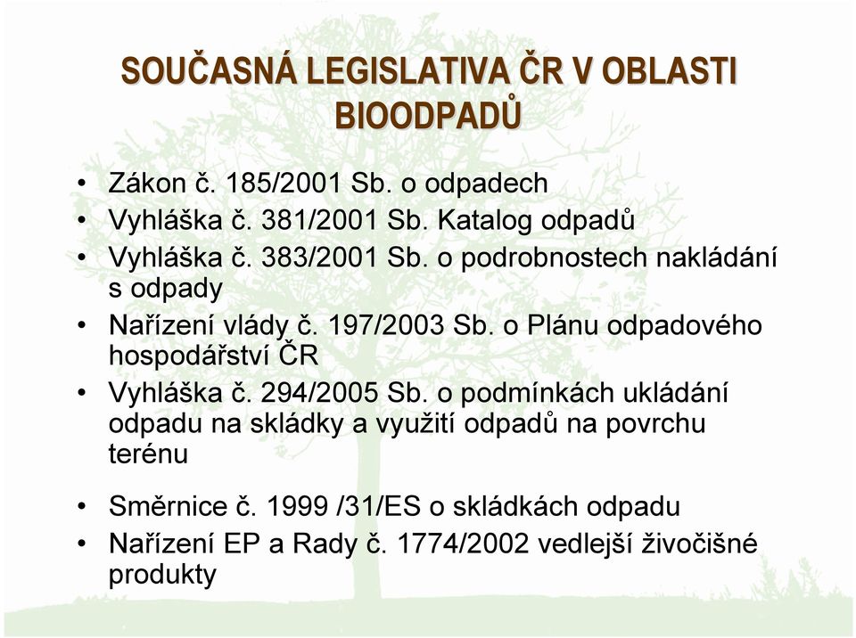 o Plánu odpadového hospodářství ČR Vyhláška č. 294/2005 Sb.