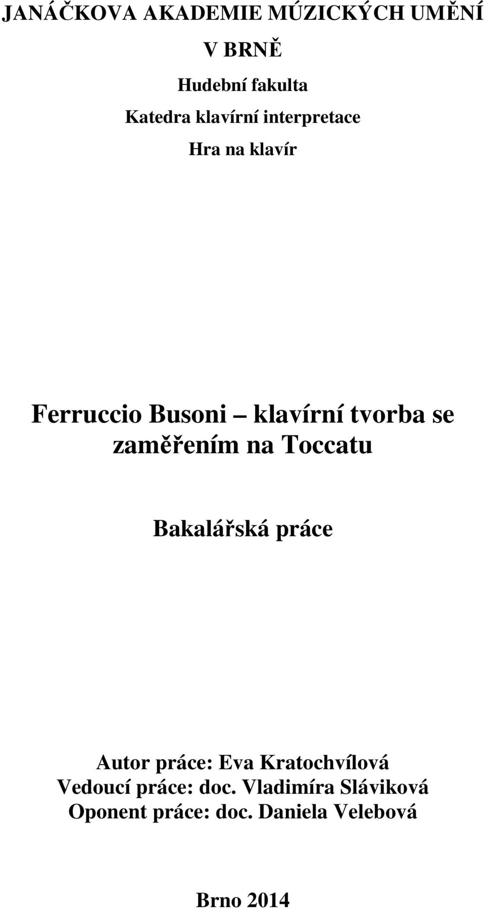 zaměřením na Toccatu Bakalářská práce Autor práce: Eva Kratochvílová