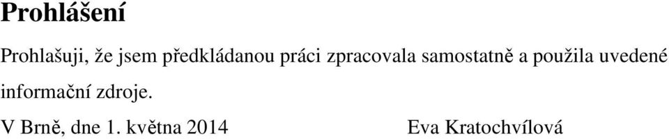 samostatně a použila uvedené