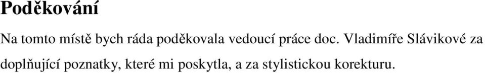 Vladimíře Slávikové za doplňující